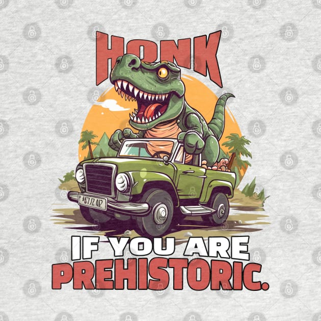 Honk if you’re prehistoric. by mksjr